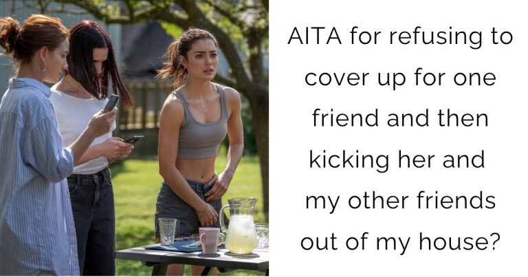 AITA for refusing to cover up for one friend and then kicking her and my other friends out of my house?