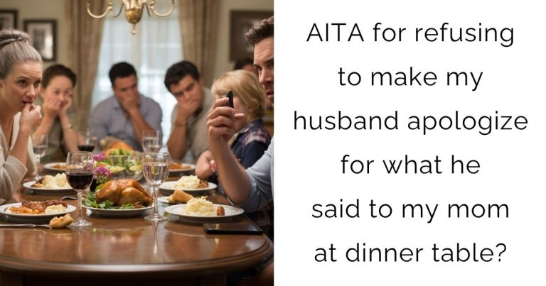 AITA for refusing to make my husband apologize for what he said to my mom at dinner table?