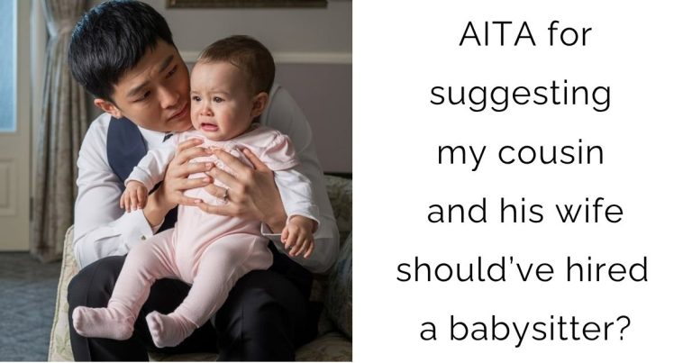 AITA for suggesting my cousin and his wife should’ve hired a babysitter?