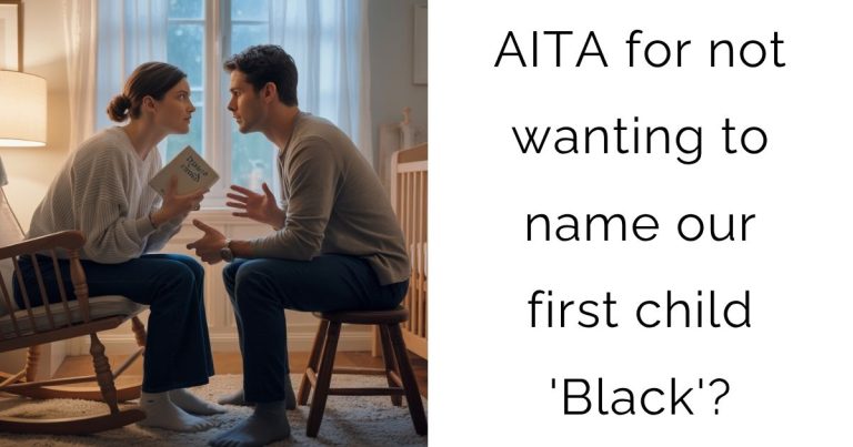 AITA for not wanting to name our first child ‘Black’?