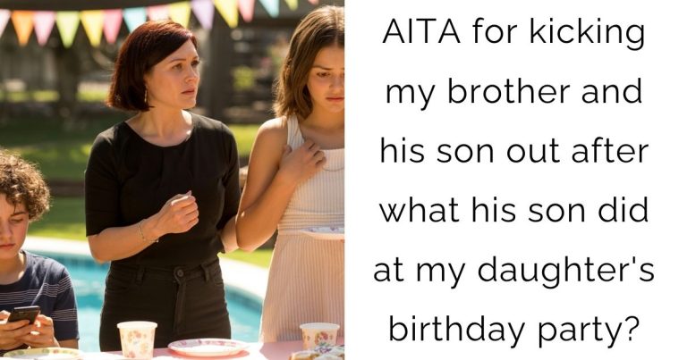 AITA for kicking my brother and his son out after what his son did at my daughter’s birthday party?