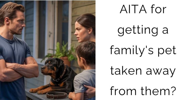 AITA for getting a family’s pet taken away from them?