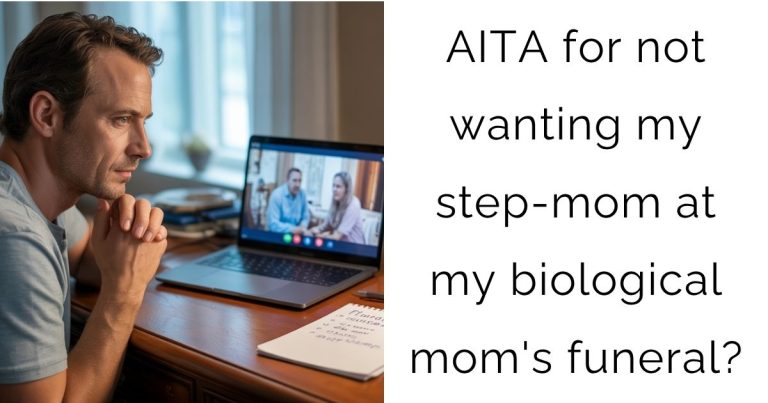 AITA for not wanting my step-mom at my biological mom’s funeral?