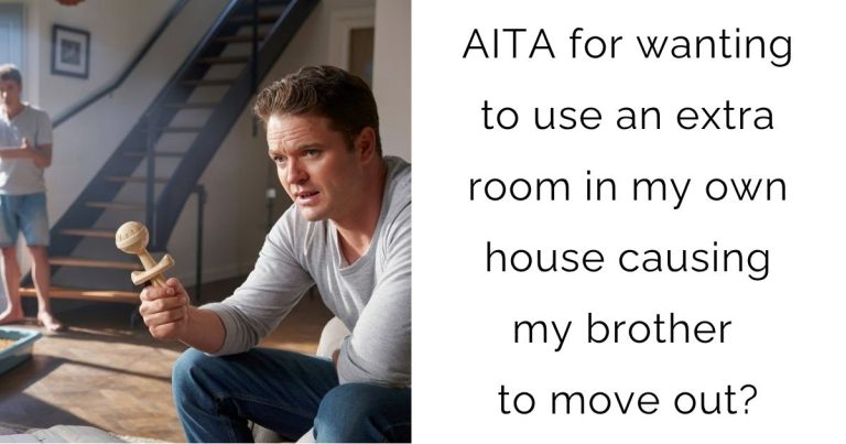 AITA for wanting to use an extra room in my own house causing my brother to move out?