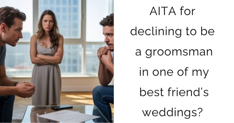 AITA for declining to be a groomsman in one of my best friend’s weddings?