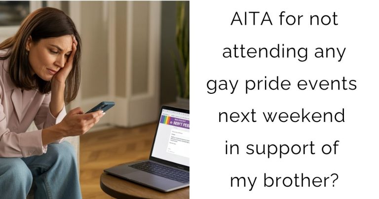 AITA for not attending any gay pride events next weekend in support of my brother?