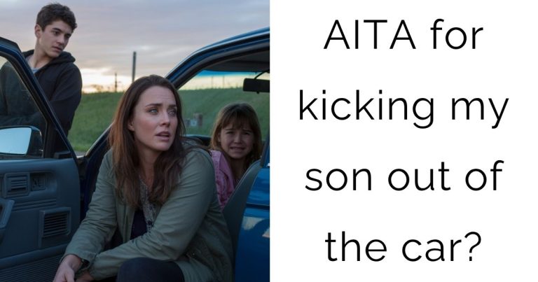 AITA for kicking my son out of the car?