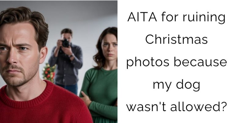 AITA for ruining Christmas photos because my dog wasn’t allowed?
