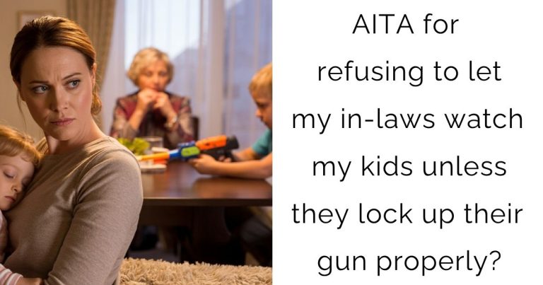 AITA for refusing to let my in-laws watch my kids unless they lock up their gun properly?