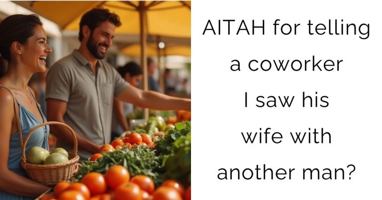 AITAH for telling a coworker I saw his wife with another man?