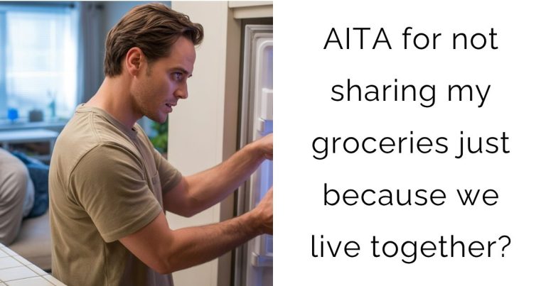 AITA for not sharing my groceries just because we live together?