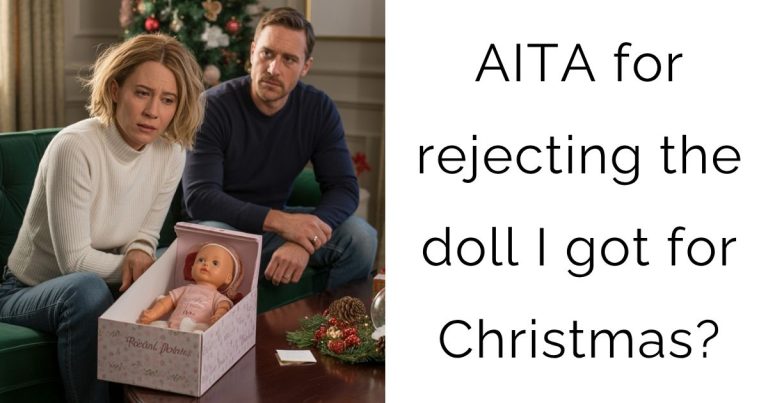 AITA for rejecting the doll I got for Christmas?