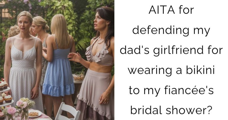 AITA for defending my dad’s girlfriend for wearing a bikini to my fiancée’s bridal shower?