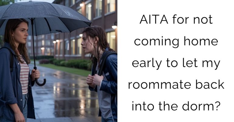 AITA for not coming home early to let my roommate back into the dorm?