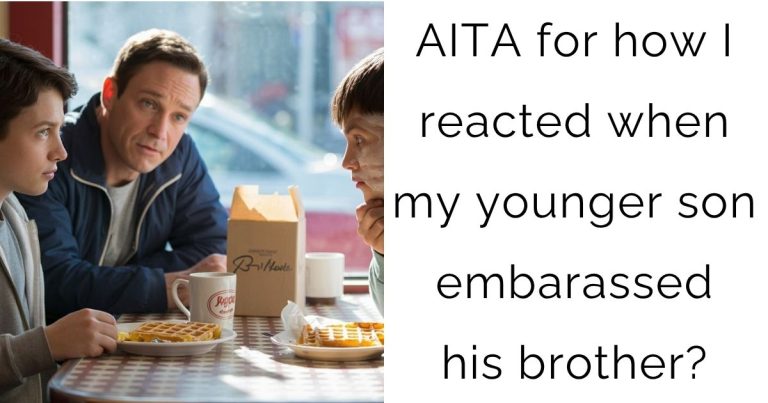AITA for how I reacted when my younger son embarassed his brother?