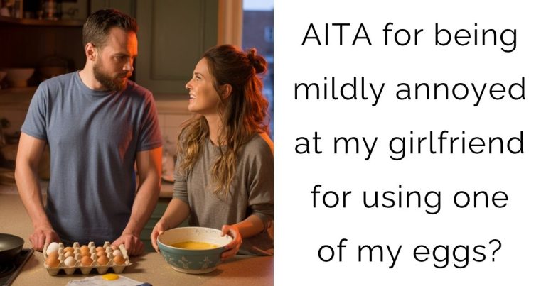 AITA for being mildly annoyed at my girlfriend for using one of my eggs?