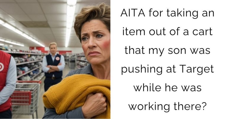 AITA for taking an item out of a cart that my son was pushing at Target while he was working there?
