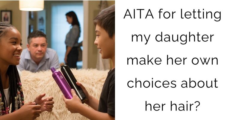AITA for letting my daughter make her own choices about her hair?