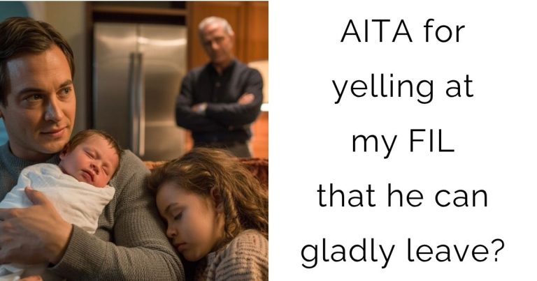 AITA for yelling at my FIL that he can gladly leave?
