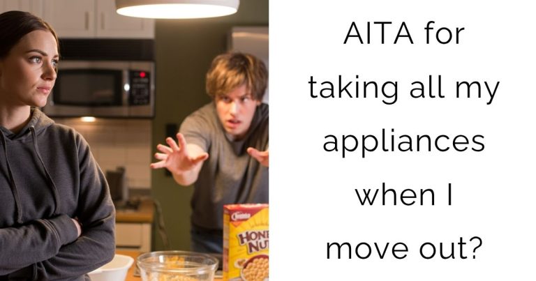 AITA for taking all my appliances when I move out?