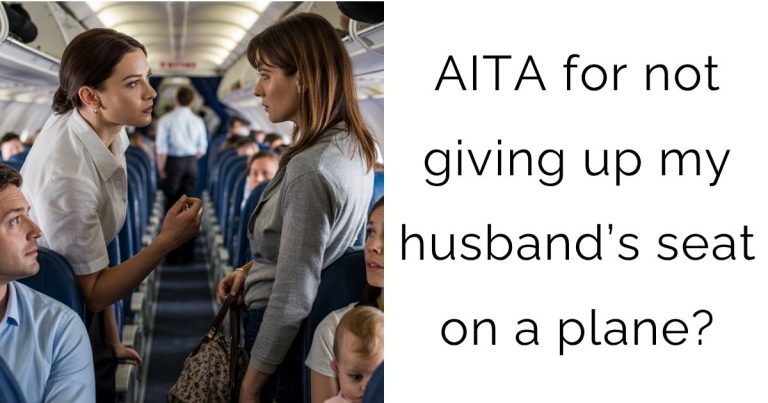 AITA for not giving up my husband’s seat on a plane?