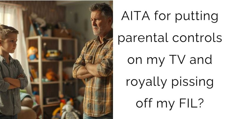 AITA for putting parental controls on my TV and royally pissing off my FIL?
