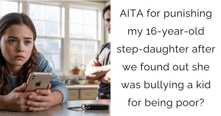 AITA for punishing my 16-year-old step-daughter after we found out she was bullying a kid for being poor?
