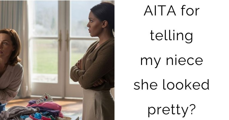 AITA for telling my niece she looked pretty?