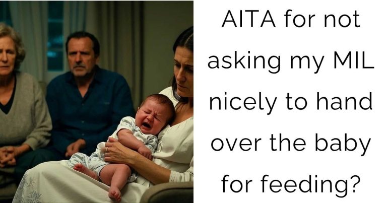AITA for not asking my MIL nicely to hand over the baby for feeding?