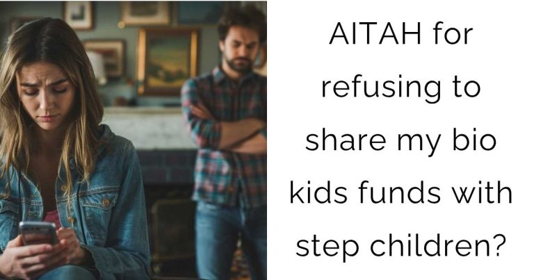 AITAH for refusing to share my bio kids funds with step children?