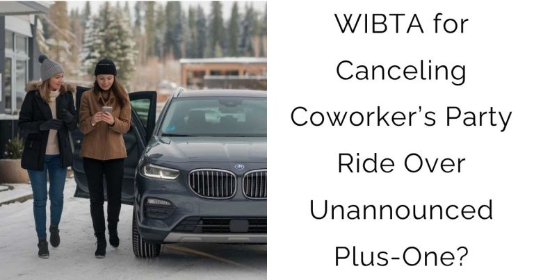 WIBTA for Canceling Coworker’s Party Ride Over Unannounced Plus-One?