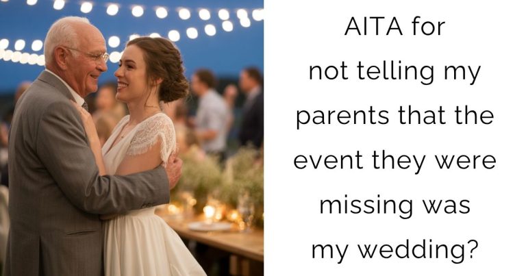 AITA for not telling my parents that the event they were missing was my wedding?