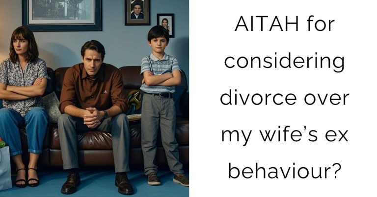 AITAH for considering divorce over my wife’s ex behaviour?