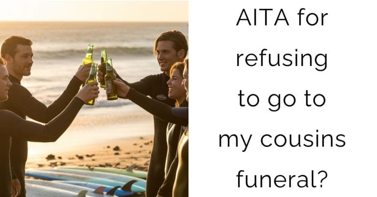 AITA for refusing to go to my cousins funeral?