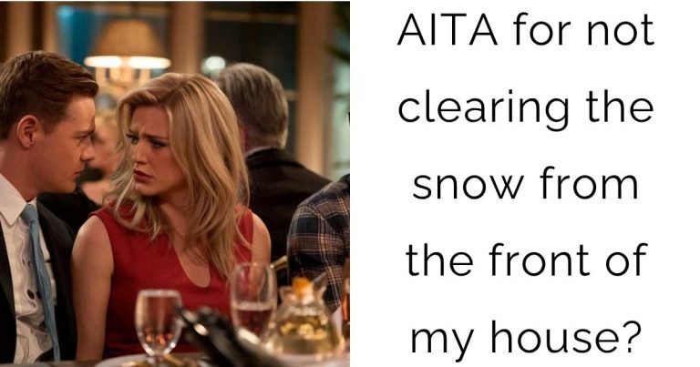 AITA for not clearing the snow from the front of my house?
