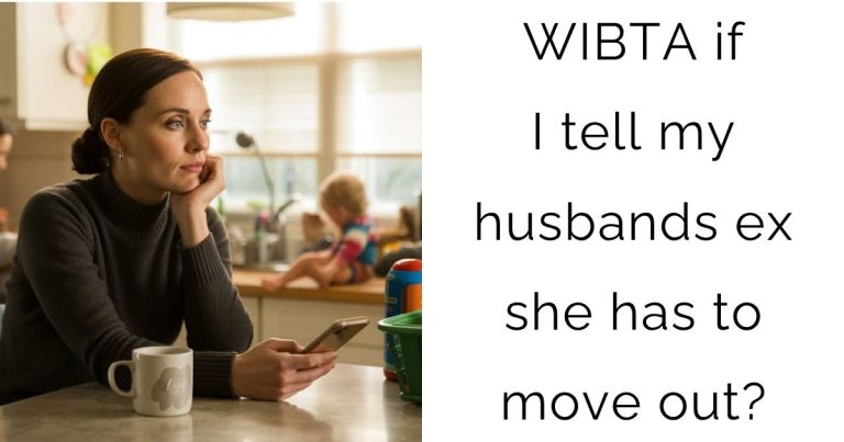 WIBTA if I tell my husbands ex she has to move out?