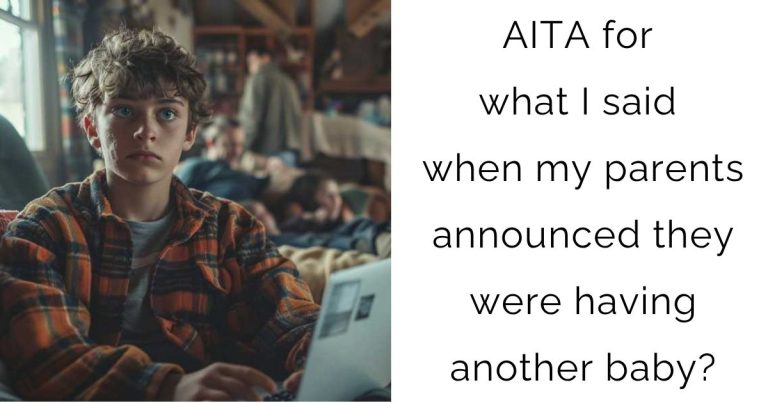AITA for what I said when my parents announced they were having another baby?