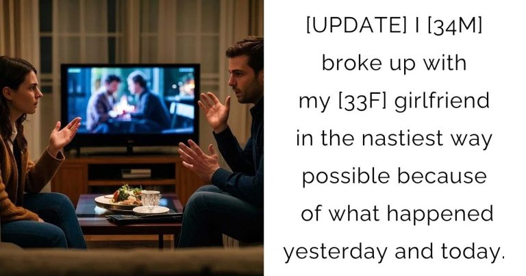 [UPDATE] I [34M] broke up with my [33F] girlfriend in the nastiest way possible because of what happened yesterday and today.