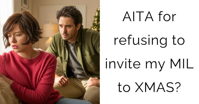 AITA for refusing to invite my MIL to XMAS?