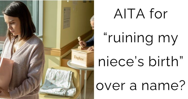 AITA for “ruining my niece’s birth” over a name?