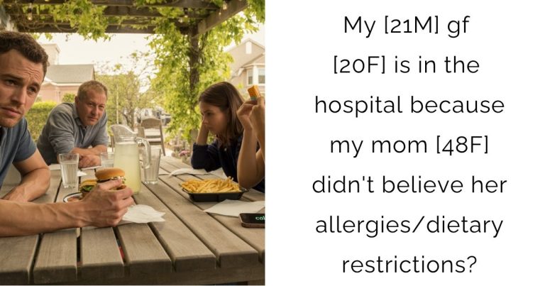 My [21M] gf [20F] is in the hospital because my mom [48F] didn’t believe her allergies/dietary restrictions?