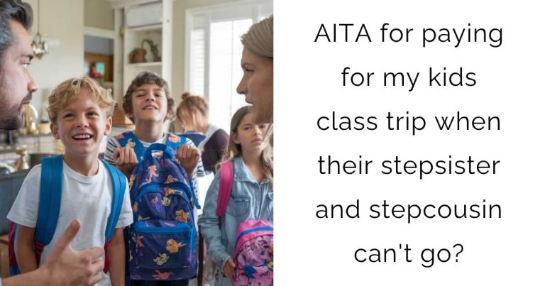 AITA for paying for my kids class trip when their stepsister and stepcousin can’t go?
