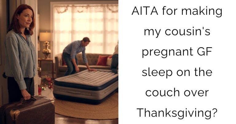AITA for making my cousin’s pregnant GF sleep on the couch over Thanksgiving?