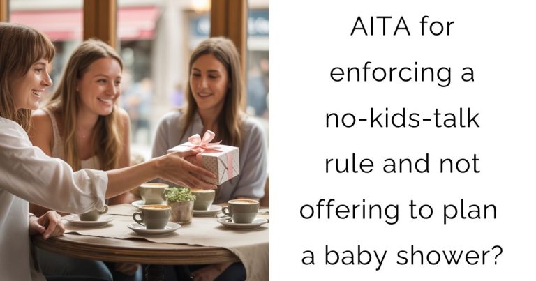 AITA for enforcing a no-kids-talk rule and not offering to plan a baby shower?