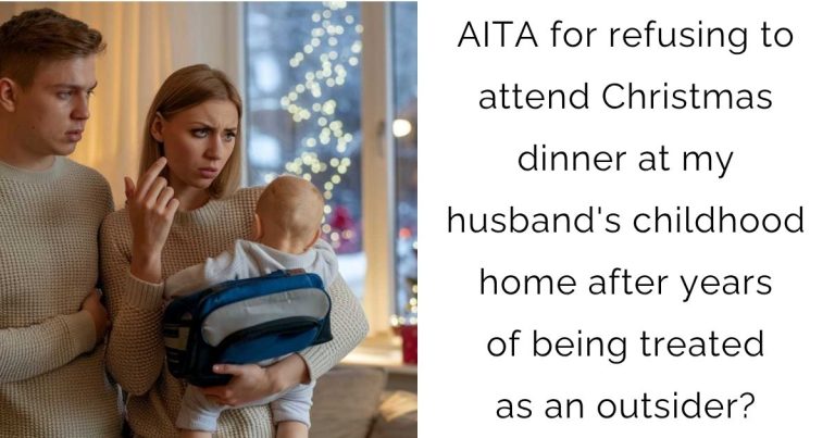 AITA for refusing to attend Christmas dinner at my husband’s childhood home after years of being treated as an outsider?
