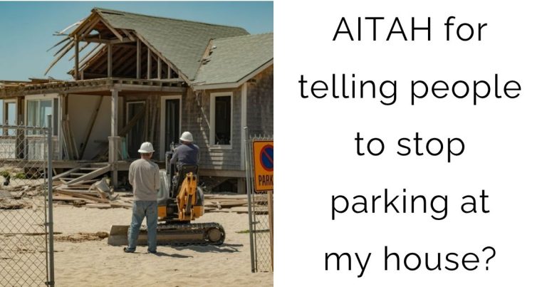 AITAH for telling people to stop parking at my house?