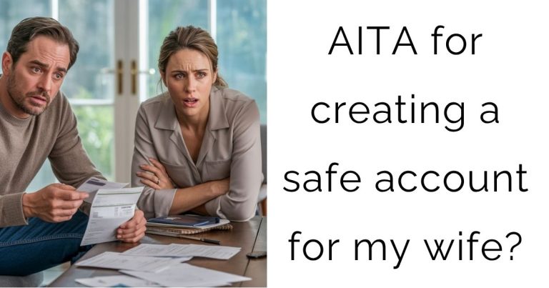 AITA for creating a safe account for my wife?