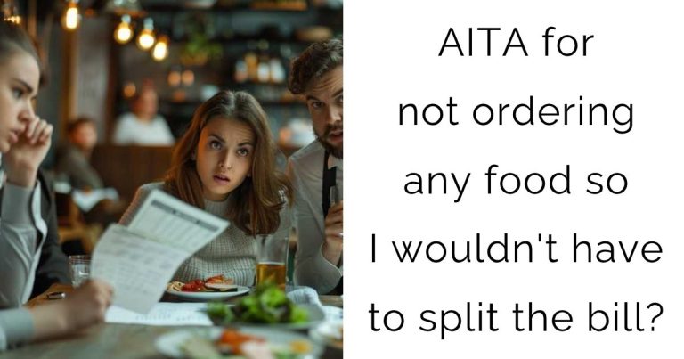 AITA for not ordering any food so I wouldn’t have to split the bill?