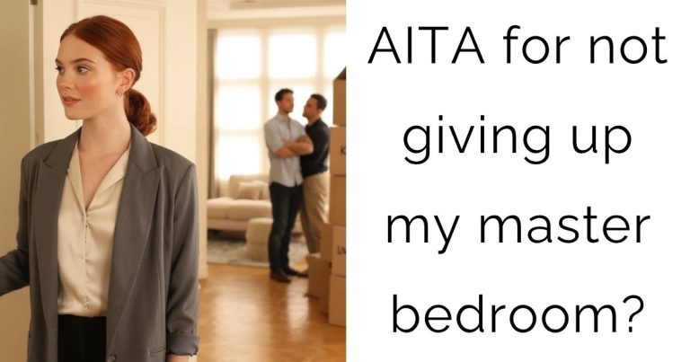 AITA for not giving up my master bedroom?