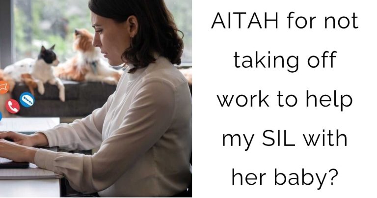 AITAH for not taking off work to help my SIL with her baby?